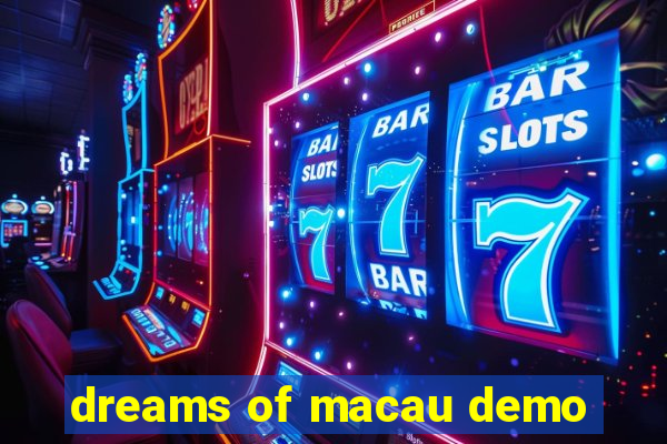 dreams of macau demo